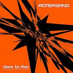 Rotersand : Dare to Live